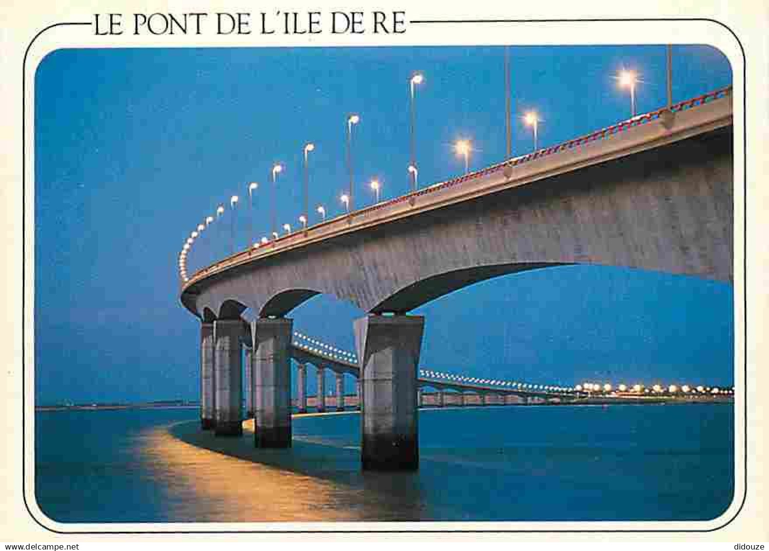 17 - Ile de Ré - Le Pont de l'ile de Ré - Vue de Nuit - CPM - Voir Scans Recto-Verso