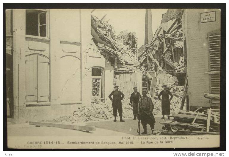 59 Bergues GUERRE 1914-15 - Bombardement Bergues, Mai 1915 La Rue Gare militaria ruine D59D K59067K C59067C RH008023