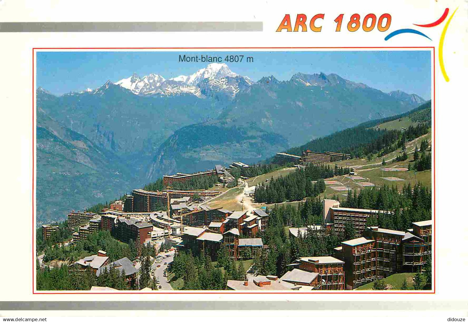 73 - Les Arcs - Les Arcs 1800 - Vue générale et le Mont-Blanc 4807 m - CPM - Voir Scans Recto-Verso