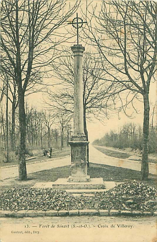 91 - Forêt de SENART - Croix de Villeroy (Gautrot, édit., Ivry,  13.)