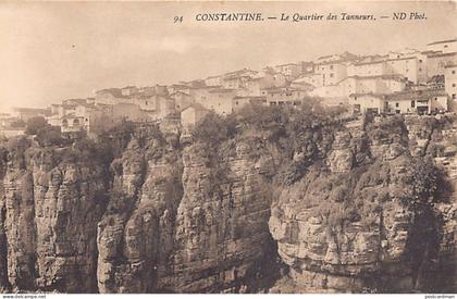 CONSTANTINE - Le quartier des tanneurs