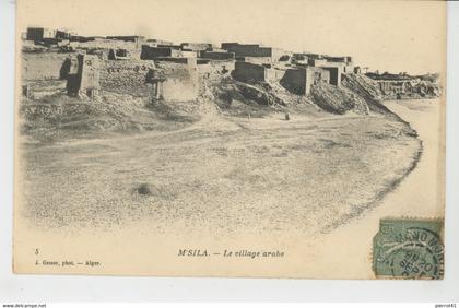 AFRIQUE - ALGERIE - M'SILA - Le village arabe