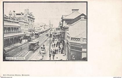 Australia - BRISBANE (QLD) Queen Street - Tram - Publ. City Printing Works