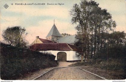 [-5%] BELGIQUE - FEXHE le HAUT CLOCHER - Chemin de l'église - Carte postale ancienne