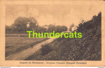 CPA CHAPELLE LEZ HERLAIMONT ANCIENNE CHAUSSEE BRUNAULT ROMAINE ( PLI - CREASE - PLOOI )