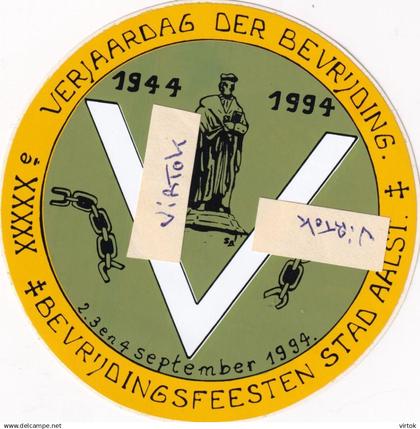 AALST :   sticker dia 8 cm :  bevrijdingsfeesten stad Aalst 1944 - 1994