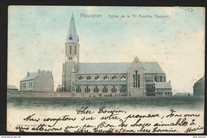 +++ CPA - MOUSCRON - MOESKROEN - Eglise de la Ste Famille ,Touquet - Couleur 1904  //