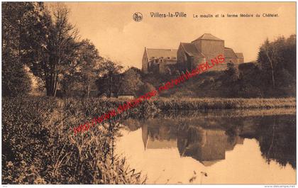 Le moulin et la ferme féodale du Châtelet - Villers-la-Ville