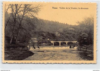 TROOZ (Liège) Vallée de la Vesdre - Le déversoir