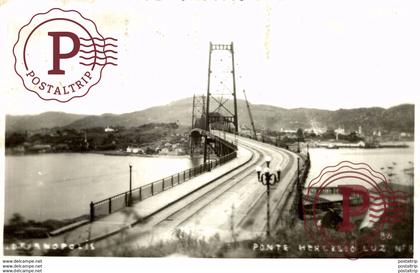 RPPC FOTOPOSTAL florianopolis PONTE HERCILIO LUZ    Brasil - Bresil - Brasile - Brasilien