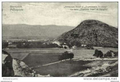 BULGARIE - PHILIPPOPLE < LA BUTTE " DJENDEM TEPE " ET L'HÖSPITAL