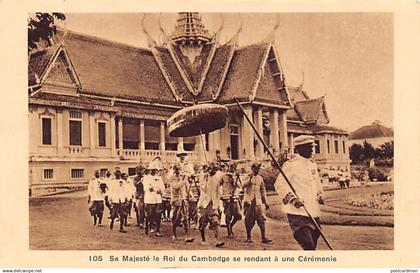 Cambodge - S. M. le roi du Cambodge se rendant à une cérémoie - Ed. Nadal 105