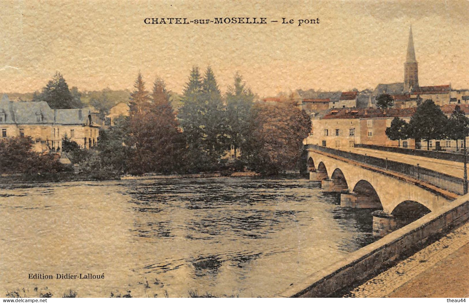 ¤¤   -   CHATEL-sur-MOSELLE    -   Le Pont       -   ¤¤