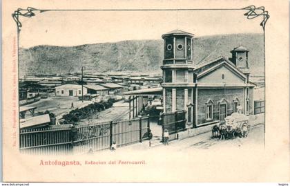 AMERIQUE - CHILIE --  ANTOFAGASTA -- Estacion del Ferrocarril