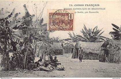 CONGO BRAZZAVILLE - Village Batéké, près Brazzaville - Ed. Mission Catholique 75