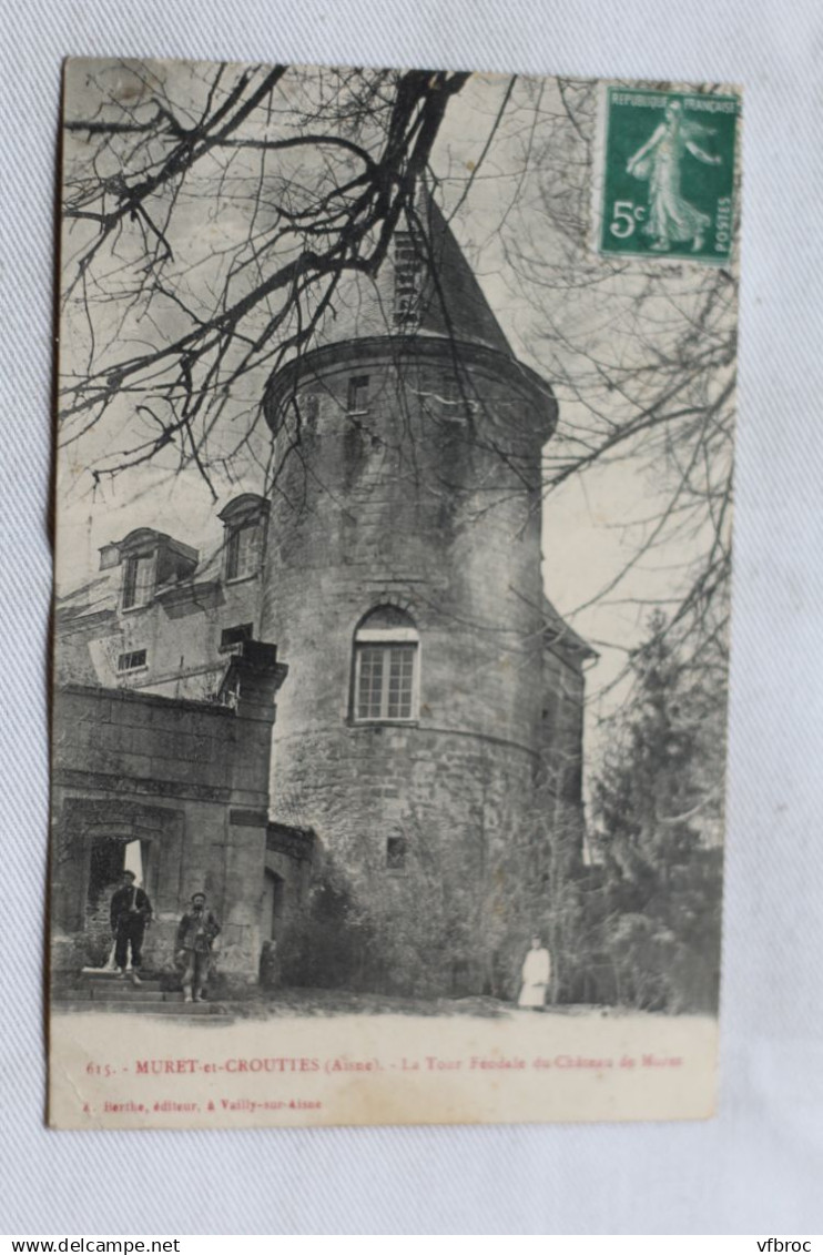 Cpa 1908, Muret et Crouttes, la tour féodale du château de Muret, Aisne 02