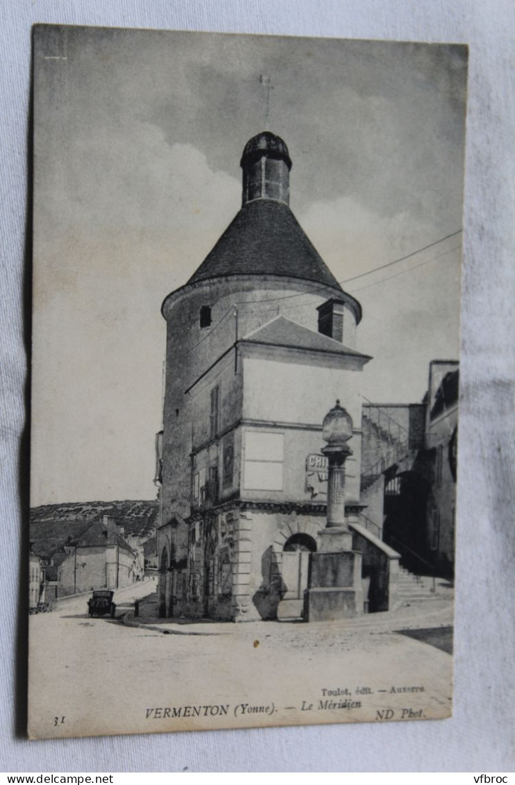 Cpa 1915, Vermenton, le Méridien, Yonne 89