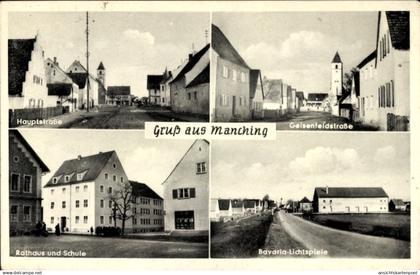 CPA Manching an der Donau Oberbayern, Hauptstraße, Rathaus, Schule, Bavaria-Lichtspiele