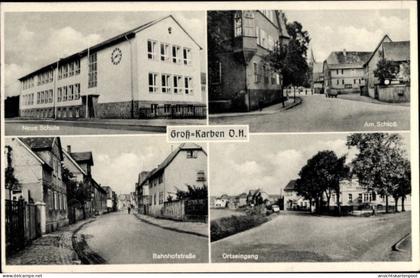 CPA Groß Karben in Hessen, Neue Schule, Am Schloss, Bahnhofstraße, Ortseingang