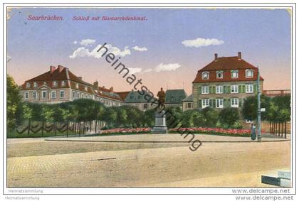 Saarbrücken - Schloss und Bismarckdenkmal - Verlag Kurt Rithausen Saarbrücken - Feldpost gel. 1915