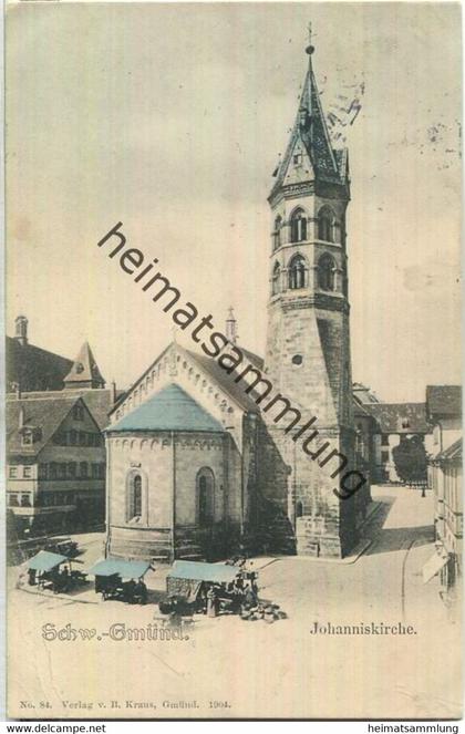 Schwäbisch Gmünd - Johanniskirche - coloriert - Verlag B. Kraus Gmünd 1904