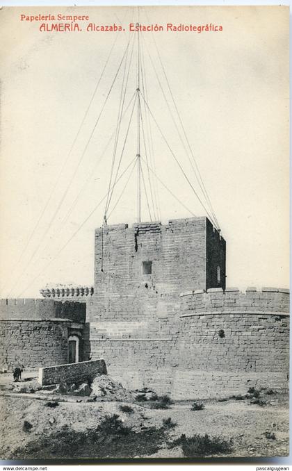 CPA ALMERIA - ALCAZABA - ESTACION RADIOTEGRAFICA