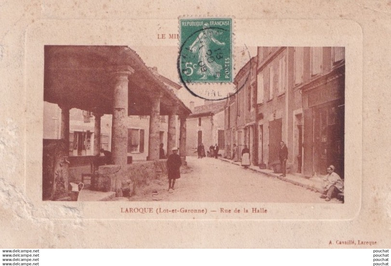 F14-47) LAROQUE TIMBAULT (LOT ET GARONNE) RUE DE LA HALLE - ANIMEE - HABITANTS - 1909