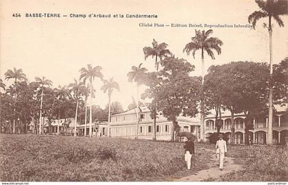 Guadeloupe - BASSE-TERRE - Champ d'Arbaud et la Gendarmerie - Ed. Boisel (Cliché Phos) 454