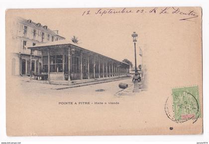 Guadeloupe Pointe a Pitre , halle a viande 1903 , pour Nîmes - Gard