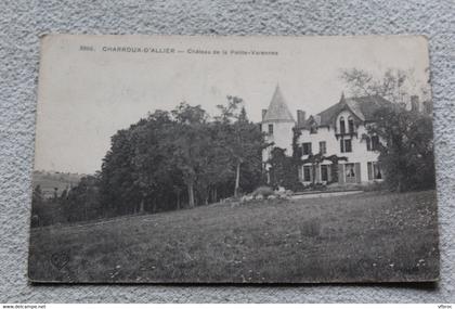 Cpa 1916, Charroux d'Allier, château de la petite Varennes, Allier 03