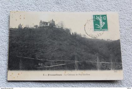 Cpa 1912, Fresselines, le château de Puy Guillon, Creuse 23