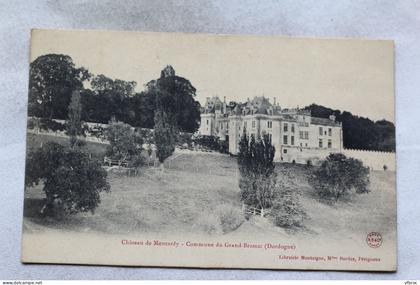 Cpa 1906, château de Montardy, commune du Grand Brassac, Dordogne 24