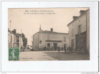 CASTETS EN DORTHE (GIRONDE) 2865 UN COIN DE LA PLACE ET GRANDE RUE (CAFE DES ARTS ET EPICERIE )1915