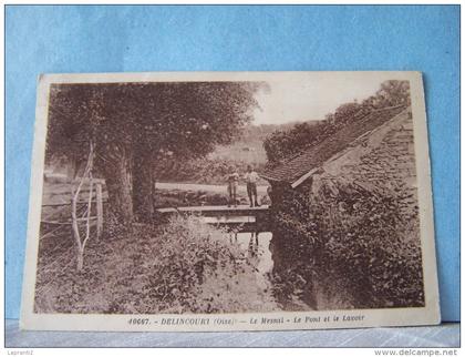 DELINCOURT (OISE) LE MESNIL. LE PONT ET LE LAVOIR.