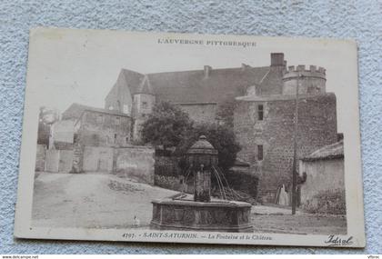 Saint Saturnin, la fontaine et le château, Puy de Dôme 63