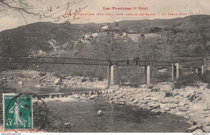 Amélie-les-Bains-Palalda (66 - Pyrénées Orientales ) Le vieux Pont
