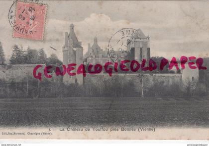 86- BONNES- LE CHATEAU DE TOUFFOU  1906- VIENNE