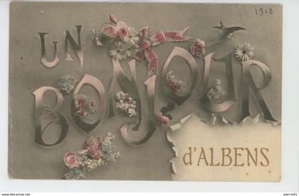 ALBENS - Jolie carte fantaisie fleurs "Un Bonjour d' ALBENS "