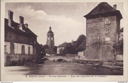 39 - Arbois - Tour Gloriette Pont des Capucins