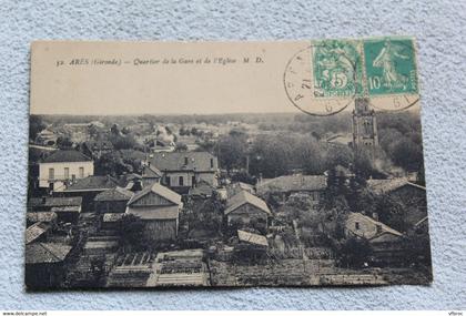 Cpa 1925, Arès, quartier de la gare et de l'église, Gironde 33