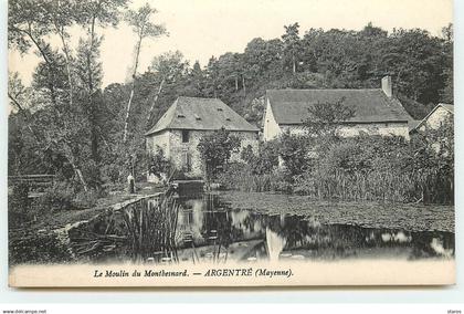 ARGENTRE - Le Moulin de Montbesnard