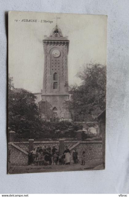 Cpa 1918, Aubagne, l'horloge, Bouches du Rhône 13