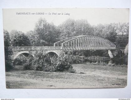 CPA 77 SEINE ET MARNE - BAGNEAUX SUR LOING : Le Pont sur le Loing