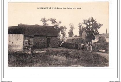 BERTINCOURT : une maison provisoire - tres bon etat