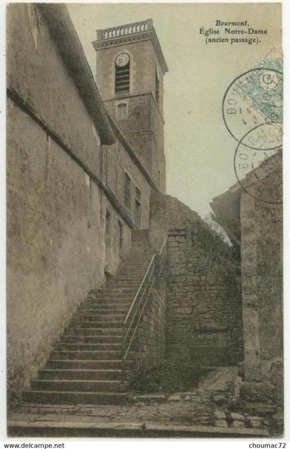 (52) 004, Bourmont, Etienne, Eglise Notre Dame (ancien passage), voyagée en 1906, TB