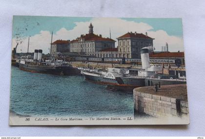 J95, Cpa 1923, Calais, la gare maritime, Pas de Calais 62