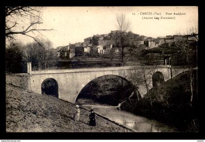 83 - CARCES - PONT AUDIBERT