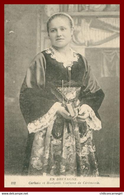 CARHAIX PLOUGUER - Carhaix et Huelgoat - Costume de Cérémonie - Femme - Edit. V.J. - 1919