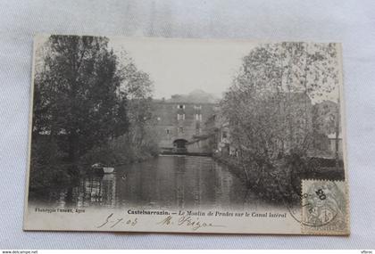 Cpa 1903, Castelsarrazin, Castelsarrasin, le moulin de Prades sur le canal latéral ,Tarn et Garonne 82
