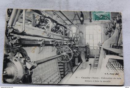 Cpa 1910, Caudry, fabrication du tulle, métiers à faire la dentelle, Nord 59